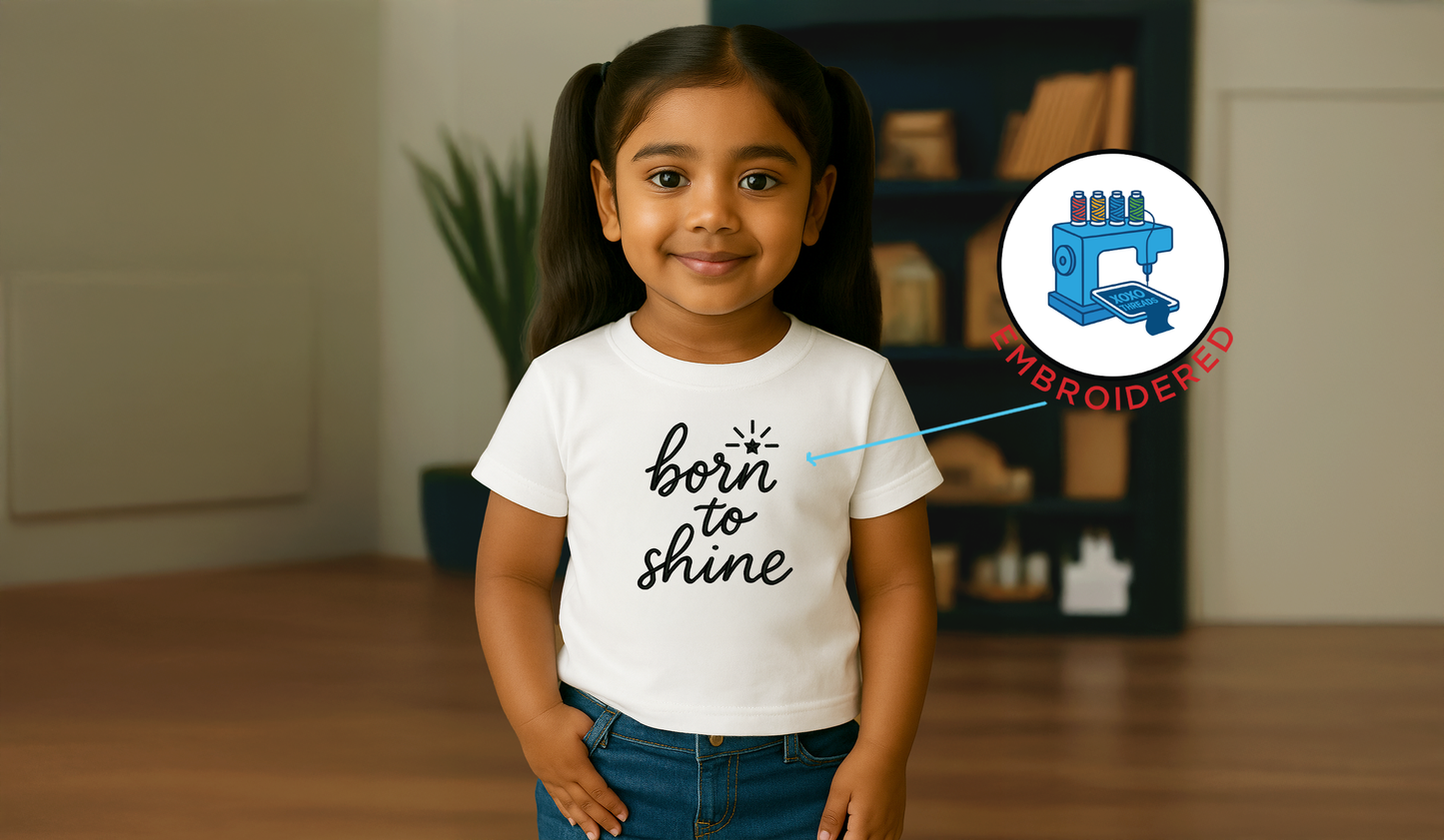 BORN TO SHINE :EMBROIDERED