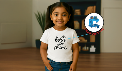 BORN TO SHINE :EMBROIDERED